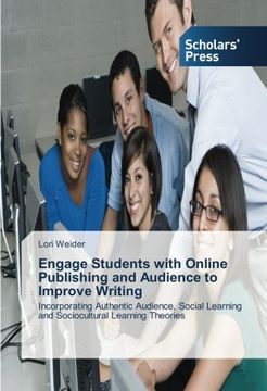 portada Engage Students with Online Publishing and Audience to Improve Writing