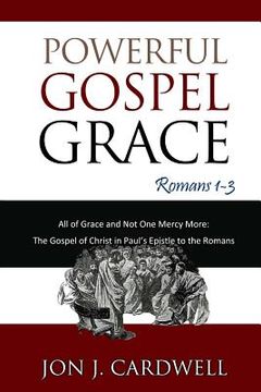 portada Powerful Gospel Grace: Romans 1-3 (en Inglés)