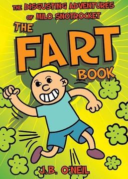portada Fart Book: The Disgusting Adventures of Milo Snotrocket