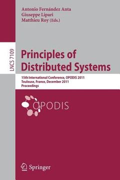 portada principles of distributed systems: 15th international conference, opodis 2011, toulouse, france, december 13-16, 2011, proceedings (en Inglés)