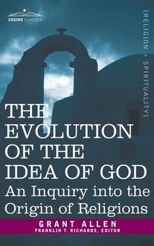 portada Evolution of the Idea of God: An Inquiry Into the Origin of Religions (en Inglés)