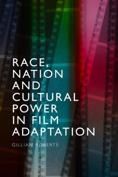 portada Race, Nation and Cultural Power in Film Adaptation (en Inglés)