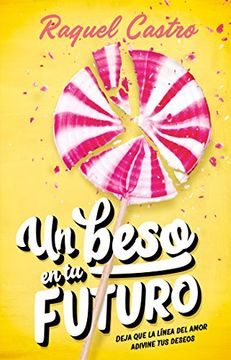 portada Un beso en tu futuro: Deja que la línea del amor adivine tus deseos (Spanish Edition)