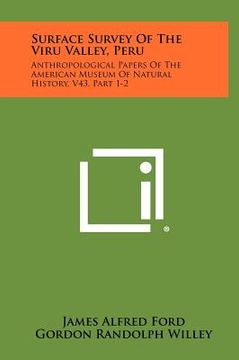 portada surface survey of the viru valley, peru: anthropological papers of the american museum of natural history, v43, part 1-2 (en Inglés)