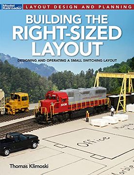 portada Building the Right-Sized Layout: Designing and Operating a Small Switching Layout 