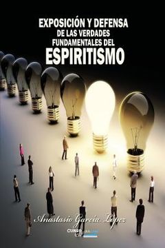portada Exposición y Defensa de las verdades fundamentales del Espiritismo: Refutación de la cátedra de los curiosos