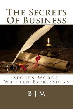 portada The Secrets Of Business: Spoken Words, Written Expressions (in English)