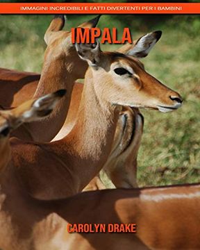 portada Impala: Immagini Incredibili e Fatti Divertenti per i Bambini 
