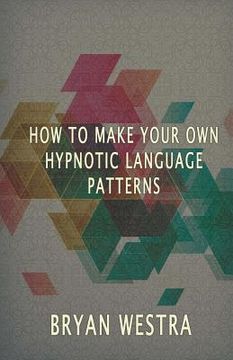 portada How To Make Hypnotic Language Patterns (en Inglés)