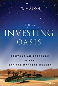 portada The Investing Oasis: Contrarian Treasure in the Capital Markets Desert (en Inglés)
