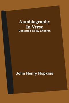 portada Autobiography In Verse: Dedicated To My Children (en Inglés)