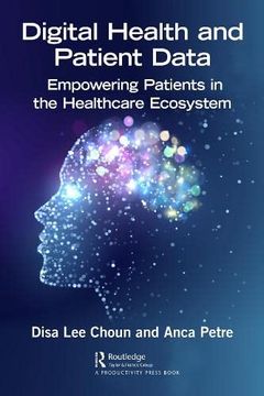 portada Digital Health and Patient Data: Empowering Patients in the Healthcare Ecosystem (en Inglés)
