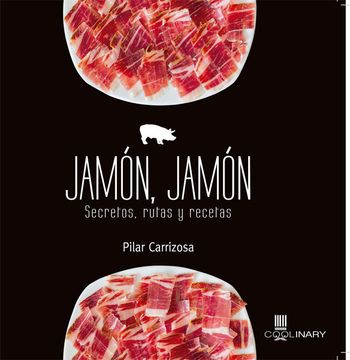 portada Jamón, Jamón: Secretos, Rutas y Recetas