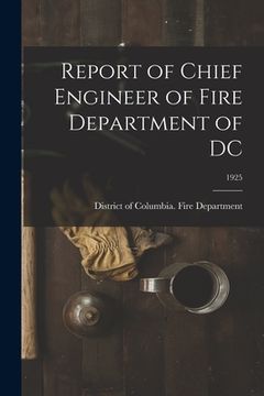 portada Report of Chief Engineer of Fire Department of DC; 1925 (en Inglés)