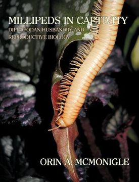portada millipeds in captivity: diplopodan husbandry and reproductive biology (millipede husbandry)