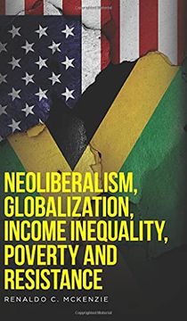 portada Neoliberalism, Globalization, Income Inequality, Poverty and Resistance (en Inglés)