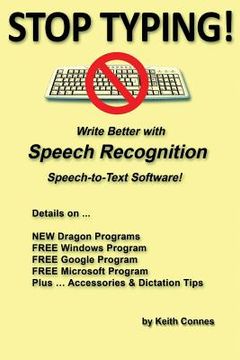 portada Stop Typing!: Write Better with Speech Recognition Speech-To-Text Software! (en Inglés)