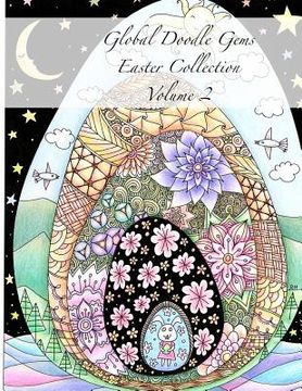 portada Global Doodle Gems Easter Collection Volume 2: "The Ultimate Coloring Book...an Epic Collection from Artists around the World! " (in English)