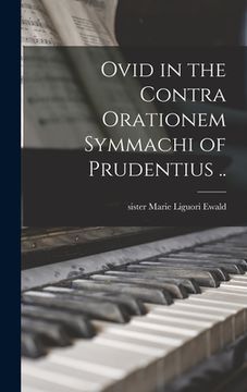 portada Ovid in the Contra Orationem Symmachi of Prudentius .. (en Inglés)