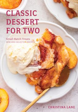 portada Classic Dessert for Two: Small-Batch Treats, New and Selected Recipes (en Inglés)