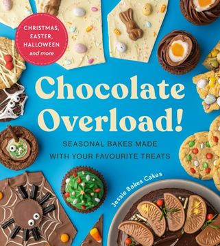 portada Chocolate Overload: Seasonal Bakes Made With Your Favourite Treats