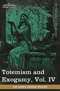 portada totemism and exogamy, vol. iv (in four volumes) (en Inglés)
