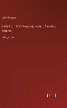 portada Early Australian Voyages; Pelsart, Tasman, Dampier: in large print (en Inglés)