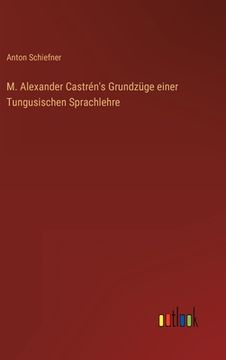 portada M. Alexander Castrén's Grundzüge einer Tungusischen Sprachlehre (in German)