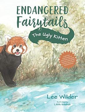 portada The Ugly Kitten: A Retelling of the Classic Fairytale the Ugly Duckling (Endangered Fairytails) (in English)