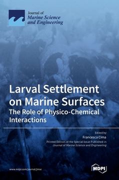 portada Larval Settlement on Marine Surfaces: The Role of Physico-Chemical Interactions (in English)