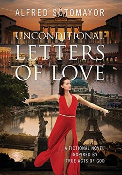 portada Unconditional Letters of Love: A Fictional Novel Inspired by True Acts of God