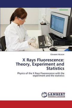 portada X Rays Fluorescence: Theory, Experiment and Statistics