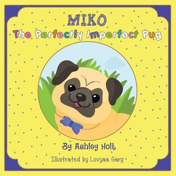 portada Miko the Perfectly Imperfect Pug (in English)