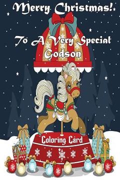 portada Merry Christmas To A Very Special Godson! (Coloring Card): Holiday Messages, Christmas Animals, Coloring for Young Children (en Inglés)