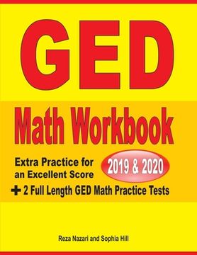 portada GED Math Workbook 2019 & 2020: Extra Practice for an Excellent Score + 2 Full Length GED Math Practice Tests (in English)