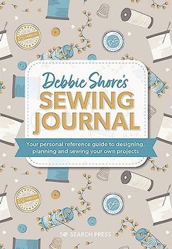 portada Debbie Shore's Sewing Journal: Your Personal Reference Guide to Designing, Planning and Sewing Your own Project s (Half Yard) (en Inglés)
