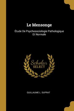 portada Le Mensonge: Étude de Psychosociologie Pathologique et Normale 