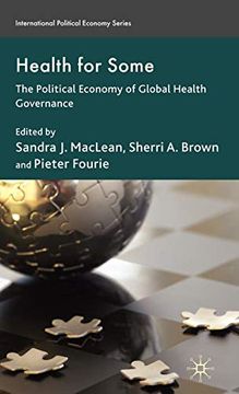 portada Health for Some: The Political Economy of Global Health Governance (International Political Economy Series) (en Inglés)