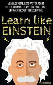 portada Learn Like Einstein: Memorize More, Read Faster, Focus Better, and Master Anything with Ease (en Inglés)