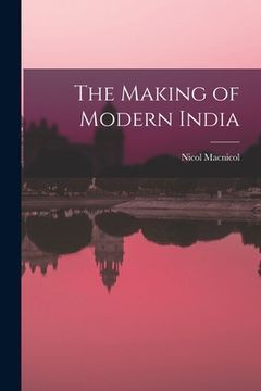 portada The Making of Modern India (en Inglés)