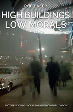 portada High Buildings, Low Morals: Another Sideways Look at Twentieth Century London (en Inglés)