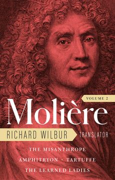 portada Moliere: The Complete Richard Wilbur Translations, Volume 2: The Misanthrope / Amphitryon / Tartuffe / The Learned Ladies (en Inglés)