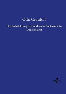 portada Die Entwicklung der modernen Buchkunst in Deutschland