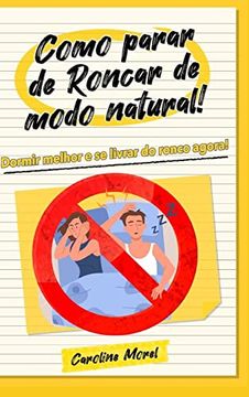 portada Como parar de Roncar de modo natural!: Dormir melhor e se livrar do ronco agora! (en Portugués)