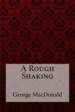 portada A Rough Shaking George MacDonald (en Inglés)