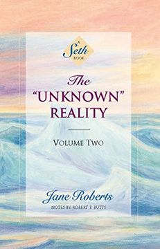 portada The Unknown Reality, Volume Two: A Seth Book (en Inglés)