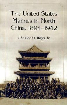 portada the united states marines in north china, 1894-1942 (en Inglés)