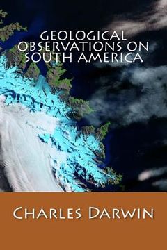 portada Geological Observations On South America (en Inglés)