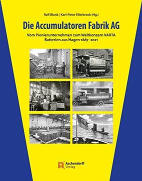 portada Die Accumulatoren Fabrik AG: Vom Pionierunternehmen Zum Weltkonzern Varta. Batterien Aus Hagen 1887-2021 (en Alemán)