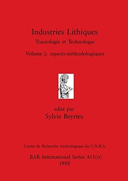 portada Industries Lithiques-Tracéologie et Technologie, Volume 2: Aspects Méthodologiques (Bar International) (en Inglés)